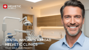 Dental Implants Abroad Helvetic Clinics